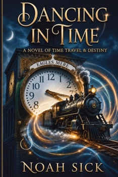 Paperback Dancing in Time: A Novel of Time Travel & Destiny Book