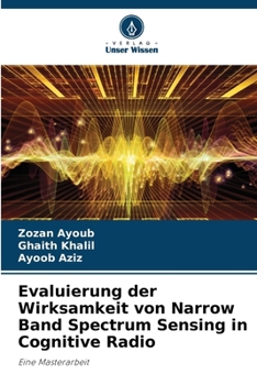 Paperback Evaluierung der Wirksamkeit von Narrow Band Spectrum Sensing in Cognitive Radio [German] Book