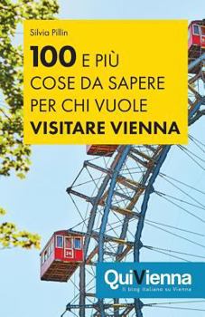 Paperback 100 e più cose da sapere per chi vuole visitare Vienna [Italian] Book