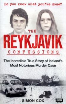 Paperback The Reykjavik Confessions: The Incredible True Story of Iceland's Most Notorious Murder Case Book