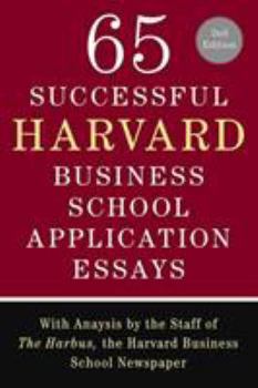 Paperback 65 Successful Harvard Business School Application Essays, Second Edition: With Analysis by the Staff of the Harbus, the Harvard Business School Newspa Book