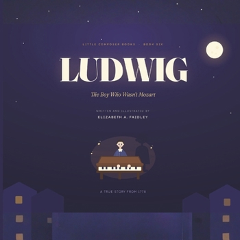 Ludwig: The Boy Who Wasn't Mozart