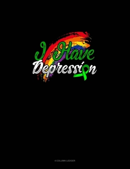 Paperback I Have Depression: 4 Column Ledger Book