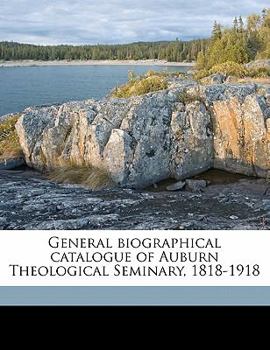 Paperback General Biographical Catalogue of Auburn Theological Seminary, 1818-1918 Book