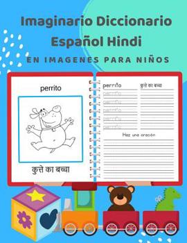 Paperback Imaginario Diccionario Español Hindi En Imagenes Para Niños: 100 lista de vocabulario en Spanish Hindi basico juegos de flashcards en diccionarios de [Spanish] Book