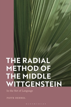 Paperback The Radial Method of the Middle Wittgenstein: In the Net of Language Book
