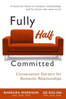 Paperback Fully Half Committed: Conversation Starters for Romantic Relationships Book