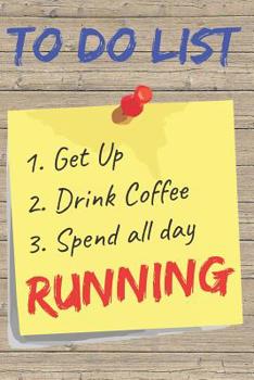 To Do List Running Blank Lined Journal Notebook: A daily diary, composition or log book, gift idea for people who love to run!