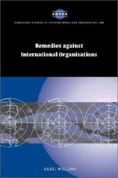 Remedies Against International Organisations - Book  of the Cambridge Studies in International and Comparative Law