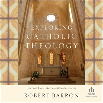 Audio CD Exploring Catholic Theology: Essays on God, Liturgy, and Evangelization Book