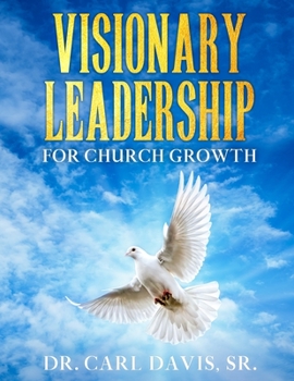 Paperback Visionary Leadership For Church Growth Book