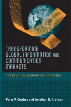 Paperback Transforming Global Information and Communication Markets: The Political Economy of Innovation Book