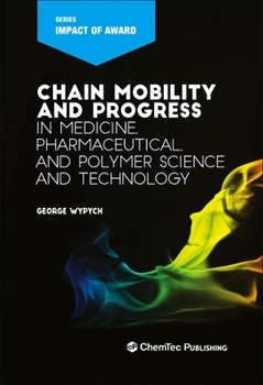 Hardcover Chain Mobility and Progress in Medicine, Pharmaceuticals, and Polymer Science and Technology Book