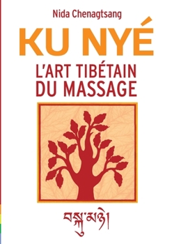 Paperback L'art tibétain du massage: Ku Nye [French] Book