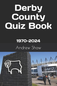 Paperback Derby County Quiz Book: 1970-2024 Book