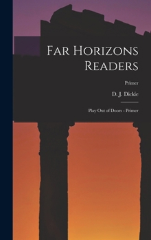 Hardcover Far Horizons Readers: Play Out of Doors - Primer; Primer Book