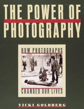 Paperback The Power of Photography: How Photographs Changed Our Lives Book