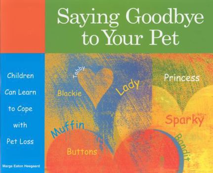 Paperback Saying Goodbye to Your Pet: Children Can Learn to Cope with Pet Loss Book
