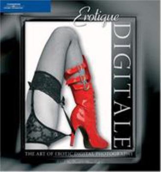 Paperback Erotique Digitale: The Art of Erotic Digital Photography Book