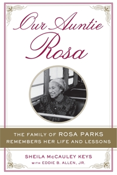 Paperback Our Auntie Rosa: The Family of Rosa Parks Remembers Her Life and Lessons Book