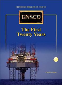 Hardcover Ensco: The First Twenty Years : Offshore Driller Choice Book