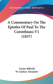 A Commentary on the Epistles of Paul to the Corinthians; Volume I
