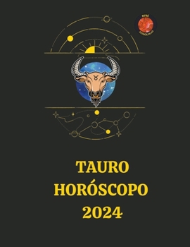Tauro Horóscopo 2024 (Spanish Edition)