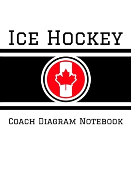 Paperback Ice Hockey Coach Diagram Notebook: 100 Full Page Ice Hockey Diagrams for Drawing Up Plays, Creating Drills, and Scouting Book