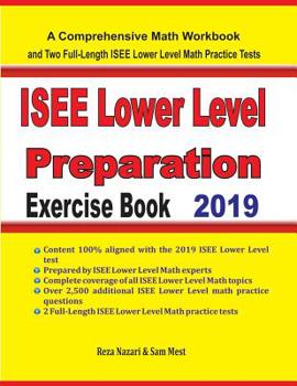 Paperback ISEE Lower Level Math Preparation Exercise Book: A Comprehensive Math Workbook and Two Full-Length ISEE Lower Level Math Practice Tests Book