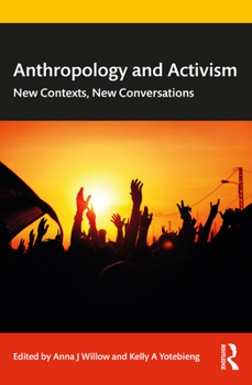 Paperback Anthropology and Activism: New Contexts, New Conversations Book