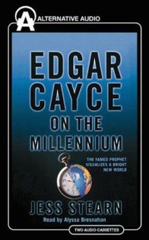 Audio Cassette Edgar Cayce on the Millennium: The Famed Prophet Visualizes a Bright New World Book