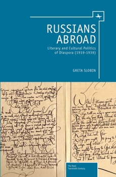 Paperback Russians Abroad: Literary and Cultural Politics of Diaspora (1919-1939) Book