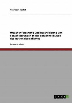 Paperback Ursachenforschung und Beschreibung von Sprachstörungen in der Sprachheilkunde des Nationalsozialismus [German] Book