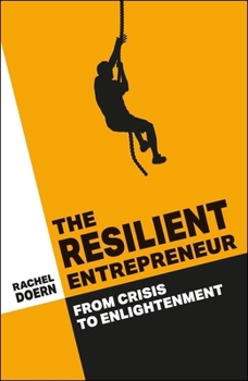Paperback The Resilient Entrepreneur: From Crisis to Enlightenment Book