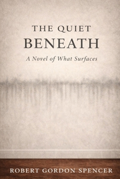 The Quiet Beneath: A Novel of What Surfaces (The Waterline Series)