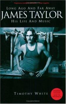 Paperback Long Ago and Far Away: James Taylor: His Life and Music Book