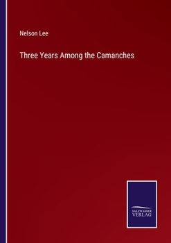 Paperback Three Years Among the Camanches Book