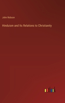 Hardcover Hinduism and Its Relations to Christianity Book