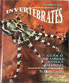 Hardcover Interesting Invertebrates: A Look at Some Animals Without Backbones Book