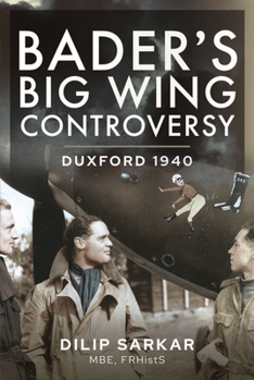 Hardcover Bader's Big Wing Controversy: Duxford 1940 Book