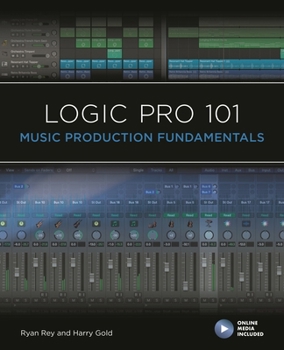 Paperback Logic Pro 101: Music Production Fundamentals Book
