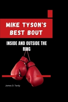 MIKE TYSON'S BEST BOUT: Inside And Outside The Ring