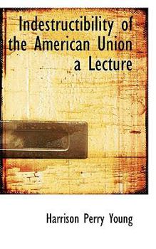 Paperback Indestructibility of the American Union a Lecture Book