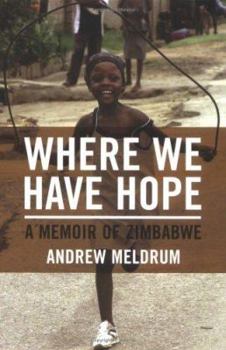 Hardcover Where We Have Hope: A Memoir of Zimbabwe Book