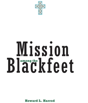 Paperback Mission Among the Blackfeet, Volume 112 Book