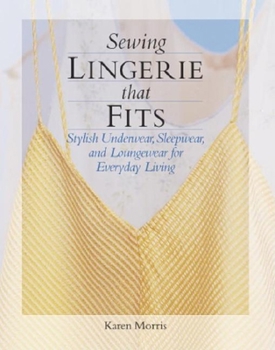 Paperback Sewing Lingerie That Fits: Stylish Underwear, Sleepwear, and Loungewear for Everyday Living Book