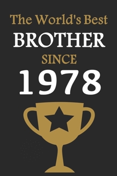 Paperback The World's Best BROTHER Since 1978: Notebook Birthday Gift Lined Notebook / Journal Gift, 120 Pages, 6x9, Soft Cover, Matte Finish Book