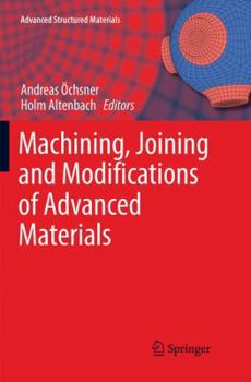 Paperback Machining, Joining and Modifications of Advanced Materials Book