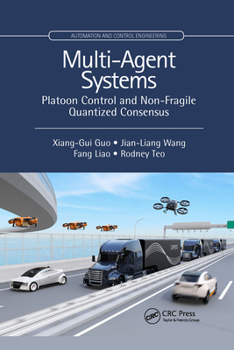 Paperback Multi-Agent Systems: Platoon Control and Non-Fragile Quantized Consensus Book