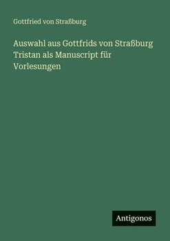 Paperback Auswahl aus Gottfrids von Straßburg Tristan als Manuscript für Vorlesungen [German] Book